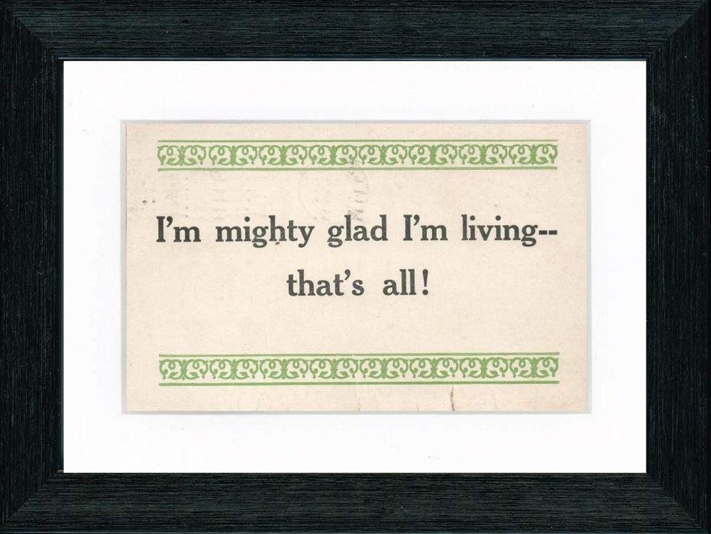 Vintage Postcard Front - Mighty Glad I'm Living!